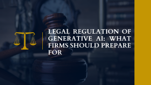 Legal Regulation of Generative AI